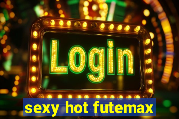 sexy hot futemax